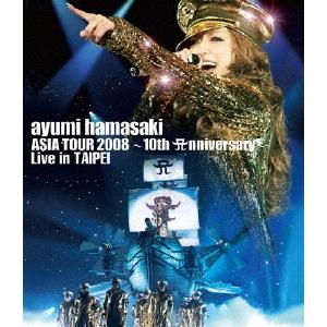 ayumi hamasaki ASIA TOUR 2008 〜10th Anniversary〜 L...