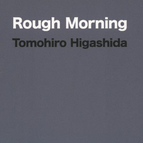 Rough Morning/東田トモヒロ[CD]【返品種別A】