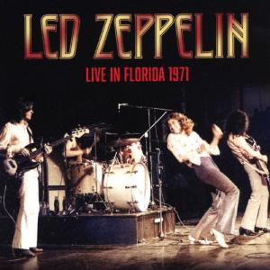 LIVE IN FLORIDA 1971 /レッド ツェッペリン
