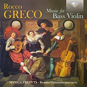 ロッコ グレコ:バスバイオリン曲集  /レナート クリスクオロ ムジカ ペルドゥータ