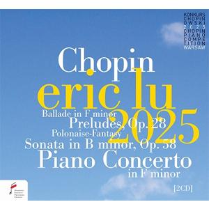 エリック・ルー 〜 2025年第19回ショパン国際ピアノ・コンクール・ライヴ[2CD]【輸入盤】▼/...