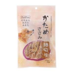 ペットプロ かためささみ細切り 50g ペットプロ 返品種別B