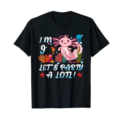 Im 9 Lets Party A Lotl Cute Axolotl Anime Gift Gir...