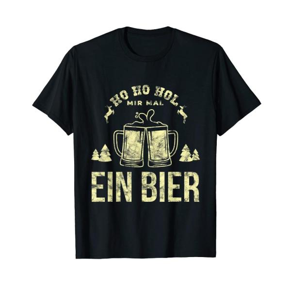 Ho Ho Hol Mir Mal Ein Beer Funny Sayings T-Shirt