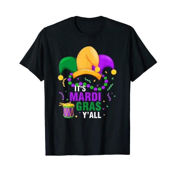 Mardi Gras Costume Its Mardi Gras Yall T-Shirt