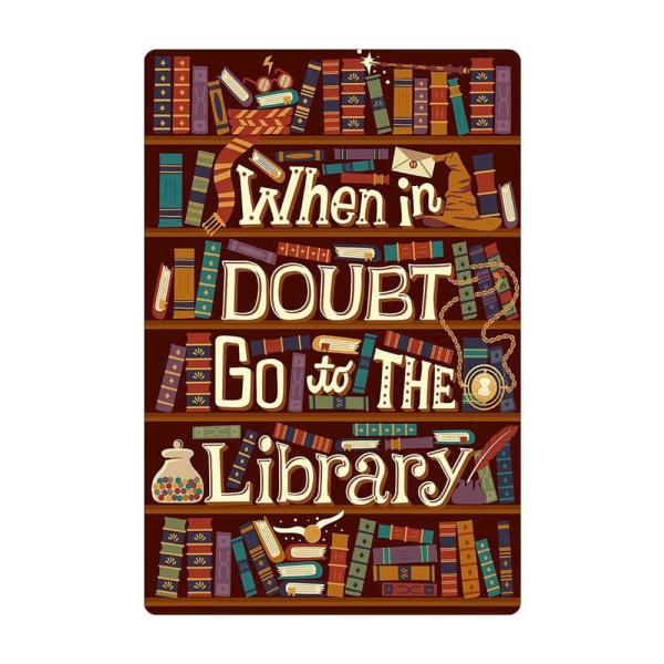 When in Doubt Go to The Library Tin Sign Sign ビンテー...