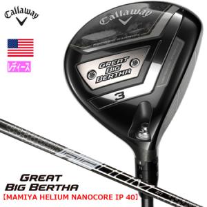 CALLAWAY 2023 グレートビッグバーサ フェアウェイ レディース 右用 CALLAWAY GREAT BIG BERTHA マミヤ 40g台シャフト USA直輸入品【上半期SALE】｜jypers