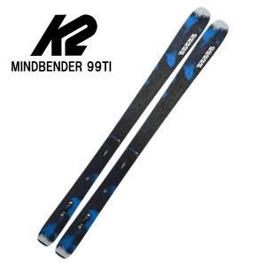 25 K2 ケーツー MINDBENDER 99TI ビンディング無し 山スキー板