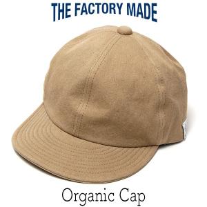 帽子 THE FACTORY MADE ザファクトリーメイド オーガニックコットンキャップ Organic Cap｜kawabuchihats
