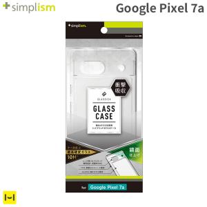 Google Pixel 7a ケース Simplism シンプリズム GLASSICA 背面ガラスケース クリア グーグルピクセル 7a ケース