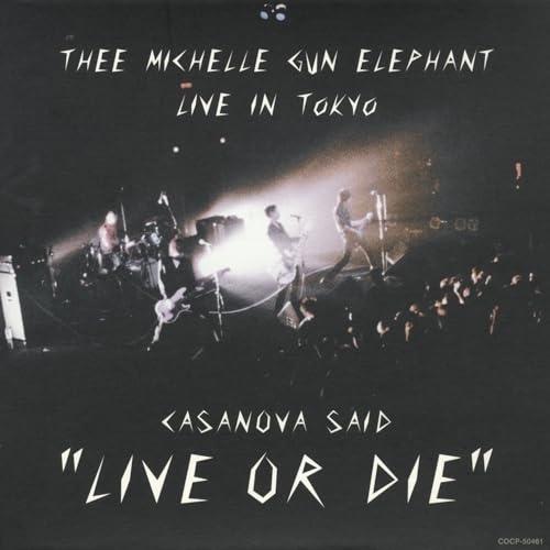 CD/ミッシェル・ガン・エレファント/CASANOVA SAID ”LIVE OR DIE”