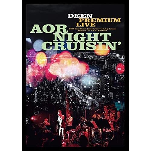 DVD/DEEN/DEEN PREMIUM LIVE AOR NIGHT CRUISIN&apos;