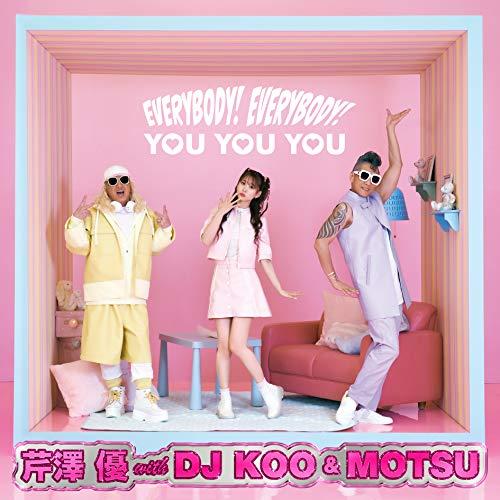 CD/芹澤優 with DJ KOO &amp; MOTSU/EVERYBODY! EVERYBODY!/Y...