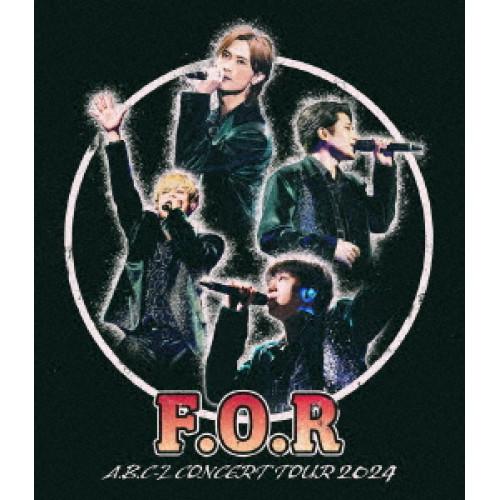 BD/A.B.C-Z/A.B.C-Z Concert Tour 2024 F.O.R(Blu-ray...