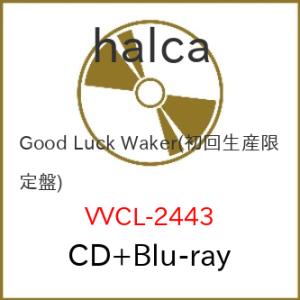 CD/halca/Good Luck Waker (CD+Blu-ray) (初回生産限定盤)