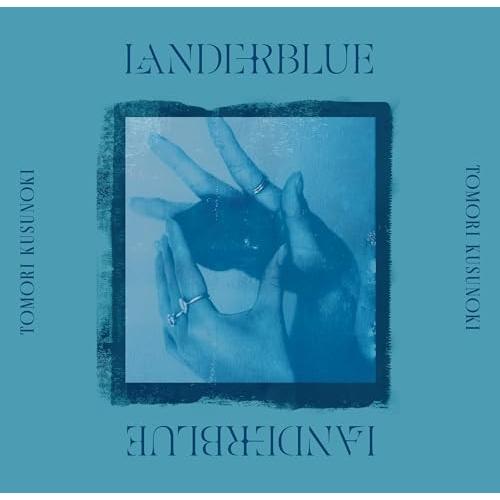 CD/楠木ともり/LANDERBLUE (CD+Blu-ray) (完全生産限定盤)