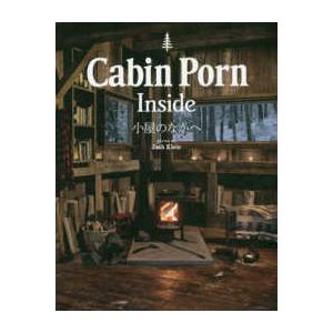 Cabin Porn Inside 小屋のなかへ/ザック・クライン/FredaMoon/渡部 ...