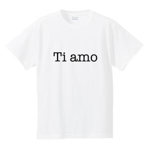 ニュースなTシャツ 「Ti amo／ティアモ」 話題のイタリア語がTシャツに【ゆうパケット対応】｜kinomi