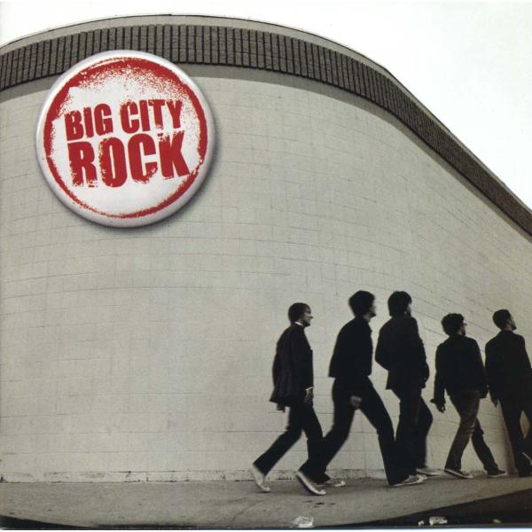 BIG CITY ROCK - Big City Rock