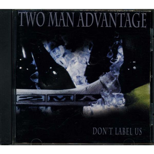 TWO MAN ADVANTAGE - Don&apos;t Label Us