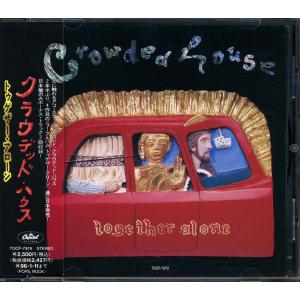 CROWDED HOUSE - Together Alone｜kitoww