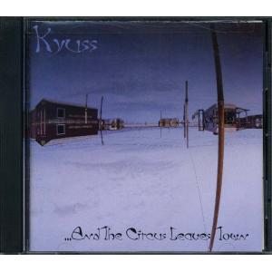 KYUSS - ...And the Circus Leaves Town｜kitoww