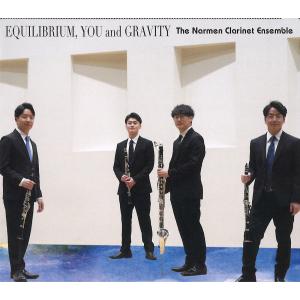 CD／クラリネット ザ・ナルマン・クラリネット・アンサンブル「均衡と貴方と重力の値」