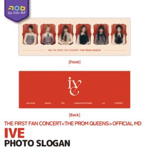 IVE 【 フォトスローガン 】【 IVE THE FIRST FAN CONCERT - The Prom Queens - OFFICIAL MD 】【即納】  アイヴ ファースト コンサート アイブ 公式グッズ｜kpopoutletmall