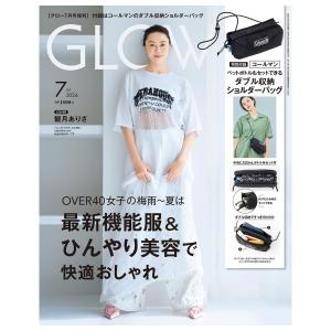 GLOW　7月号　増刊　[コールマン　グロー　宝島社　雑誌　2026年]