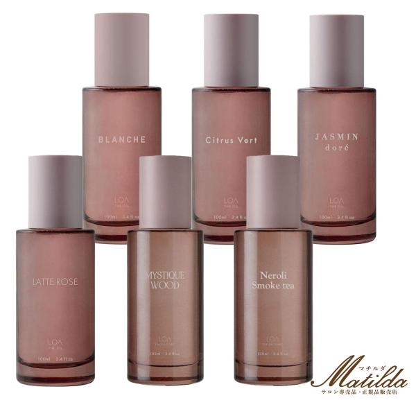 【選べる】LOA THE OIL CARE ロア ザ オイル ケア 100ml ブランシュ シトラス...