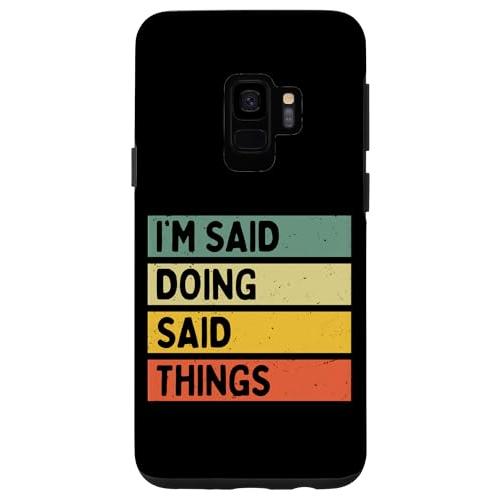 Galaxy S9 I&apos;m Said Doing Said Things 面白い名言 スマホケース