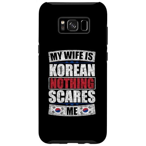 Galaxy S8* My Wife Is Korean Nothing Scares Me 韓国 ...