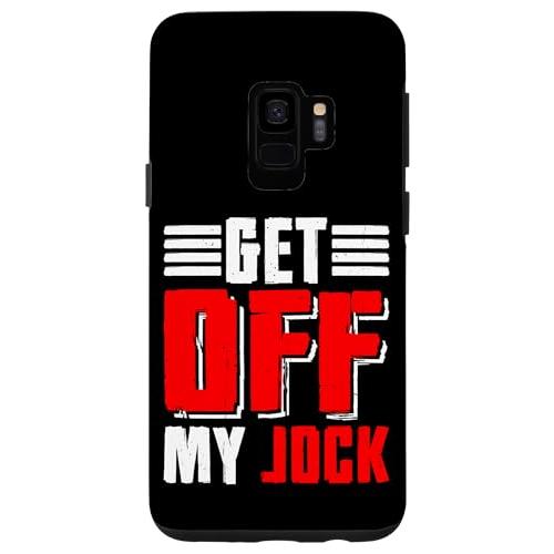 Galaxy S9 ゲット・オフ・マイ・ジョック Get Off My Jock ---- スマホケ...