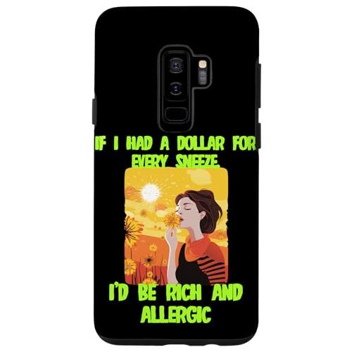 Galaxy S9* くしゃみをするたびに1ドルもらえたら、私は金持ちでアレルギーがあるだろう スマ...