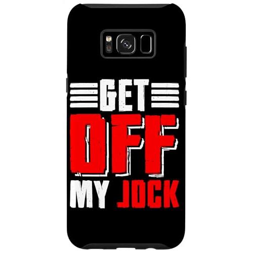 Galaxy S8* ゲット・オフ・マイ・ジョック Get Off My Jock ---- スマホ...