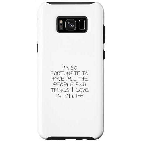 Galaxy S8* 好きな人や物がたくさんいるのは本当に幸運なことです... スマホケース