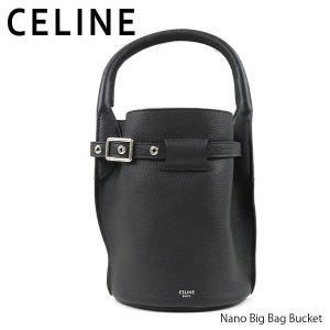 CELINE セリーヌ Nano Big Bag Bucket ナノ ビッグ バッグ バケット ハンドバッグ 187243A4U