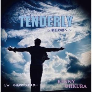 Tenderly〜明日の君へ〜 ケニー大倉 マキシシングル｜lasfulonline