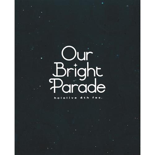 hololive 4th fes. Our Bright Parade ブルーレイ
