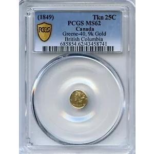 レア 1849 G25C ブリティッシュ コロンビア ゴールド / グリーン-40 MS62 PCGS Coinfacts プレート コイン