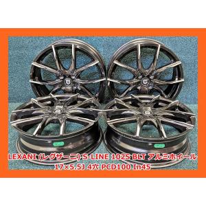★17インチ LEXANI S-LINE 102S BLT 社外 中古 アルミホイール 4本 4穴 PCD100 IN45★