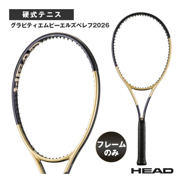 ヘッド テニスラケット 2026年08月下旬 『予約』『フレームのみ』グラビティエムピーエルズべレフ...