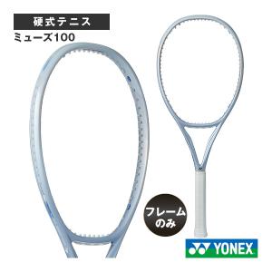 YONEX（ヨネックス） テニスラケット 『張上げ無料』ミューズ100 MUSE