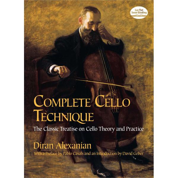 Complete Cello Technique: The Classic Treatise on ...