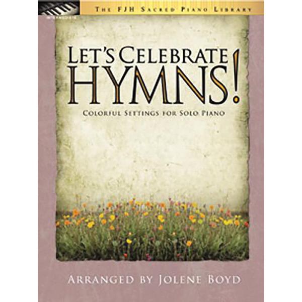 Let&apos;s Celebrate Hymns! (Fjh Sacred Piano Library) ...