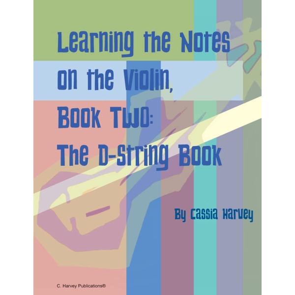 Learning the Notes on the Violin, Book Two, The D ...