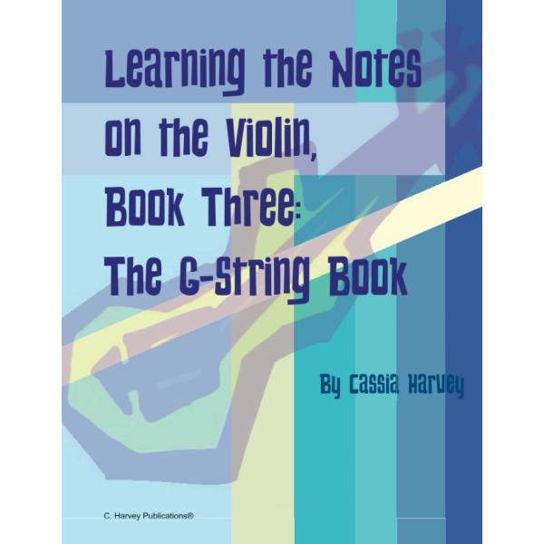 Learning the Notes on the Violin, Book Three, the ...