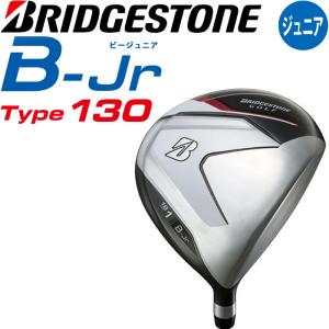 子供用 ブリヂストンゴルフ ビー ジュニア タイプ130 ドライバー 1W 2024年モデル BRIDGESTONE GOLF B-Jr Type130 身長110-130cm 5-9歳目安 Junior Driver 24sp｜machinogolfyasan