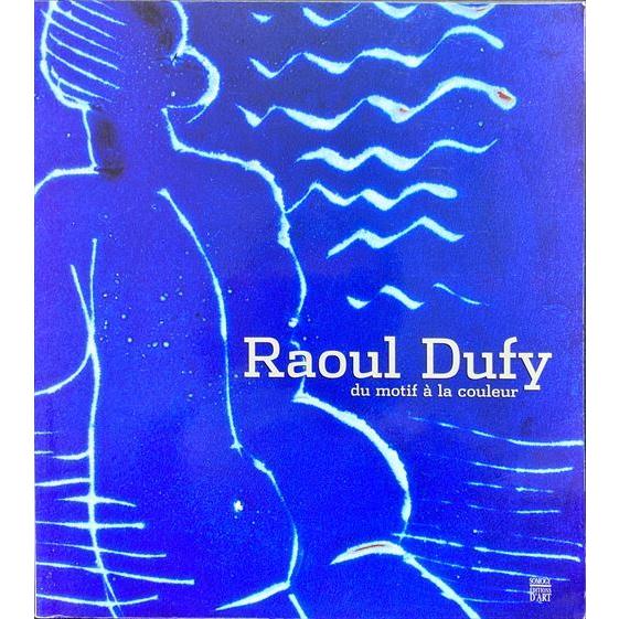 「ラウル・デュフィ作品集(Raoul Dufy: du motif la couleur)」[B22...