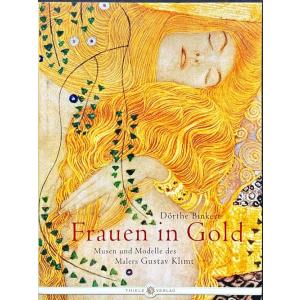 「黄金の女たち：画家グスタフ・クリムトのミューズとモデルたち(Frauen in Gold: Mus...